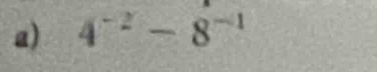 4^(-2)-8^(-1)