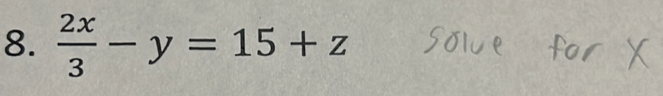  2x/3 -y=15+z