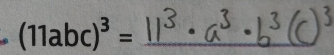 0 (11abc)^3= _