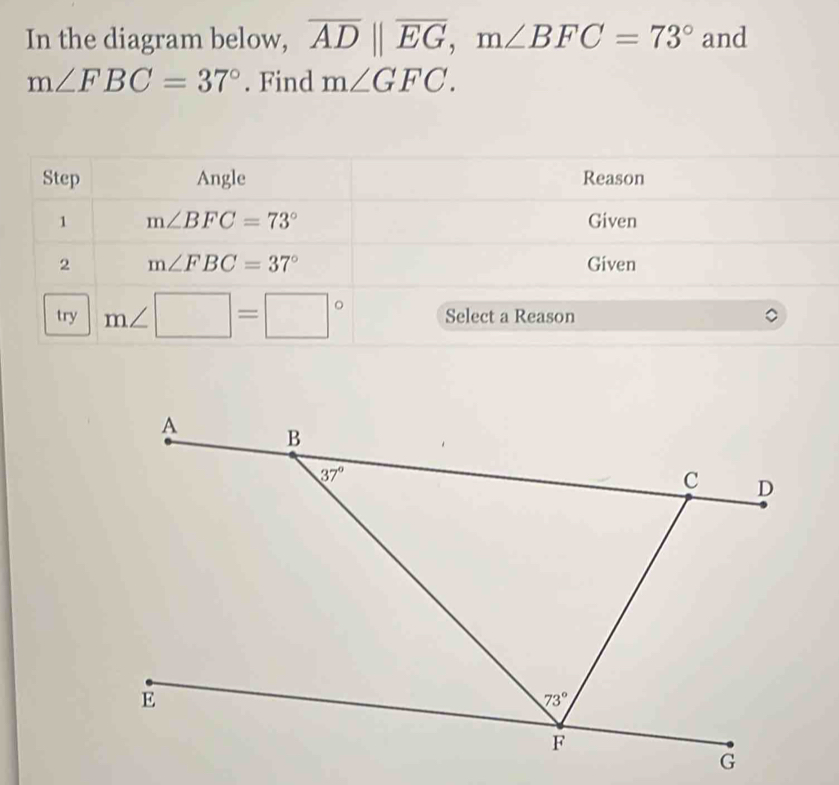 In the diagram below, overline ADparallel overline EG,m∠ BFC=73° and
m∠ FBC=37°. Find m∠ GFC.