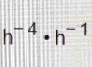 h^(-4)· h^(-1)