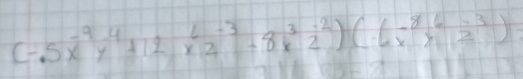 (-5x^(-9)y^4+12x^6z^(-3)-8x^3z^(-2))(-6x^(-8)y^6z^(-3))=