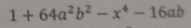 1+64a^2b^2-x^4-16ab