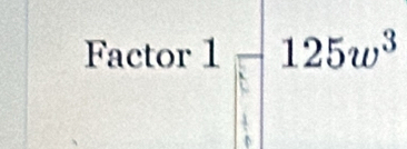 Factor 1-125w^3