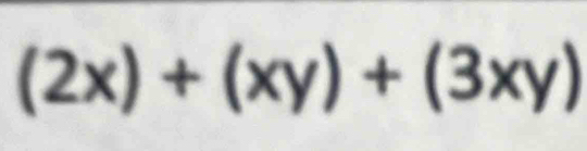 (2x)+(xy)+(3xy)