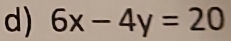 6x-4y=20