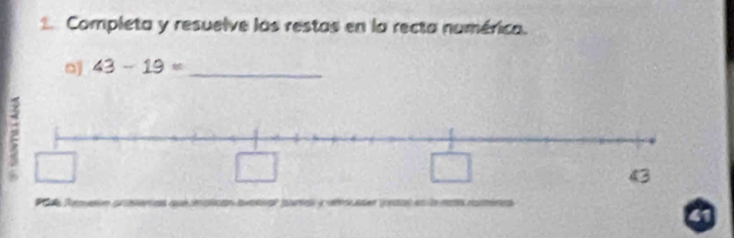 Completa y resuelve las restas en la recta numérica. 
□) 43-19= _