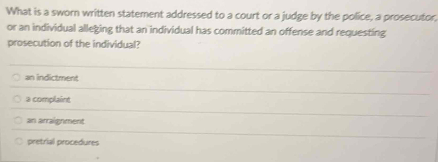 Solved: What is a sworn written statement addressed to a court or a ...