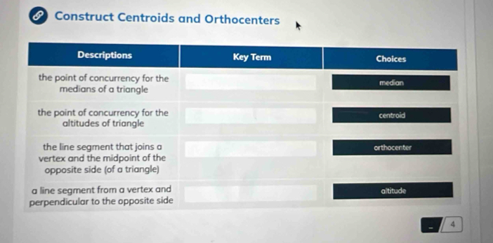 Construct Centroids and Orthocenters 
4