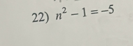 n^2-1=-5