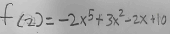 f(2)=-2x^5+3x^2-2x+10