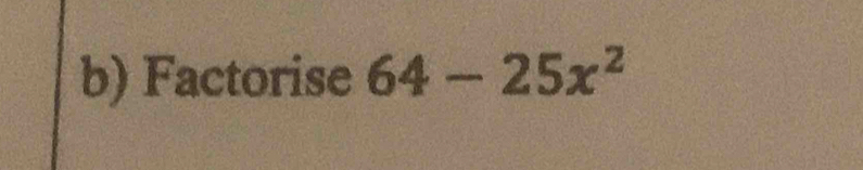 Factorise 64-25x^2