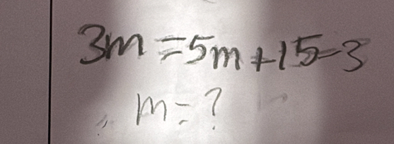 3m=5m+15-3
g(x^2x^2+2vector x^2+2= x^1/2  m= 7