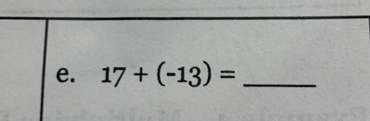 17+(-13)= _