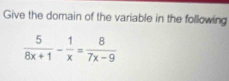 Give the domain of the variable in the following