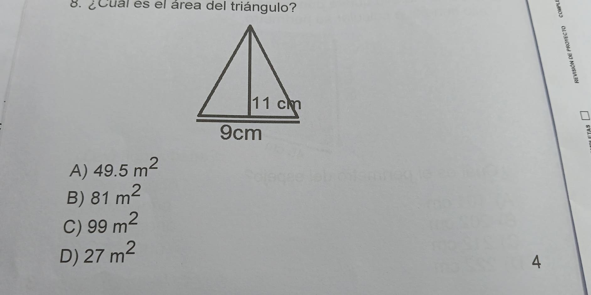 ¿Cual es el área del triángulo?
A) 49.5m^2
B) 81m^2
C) 99m^2
D) 27m^2
A