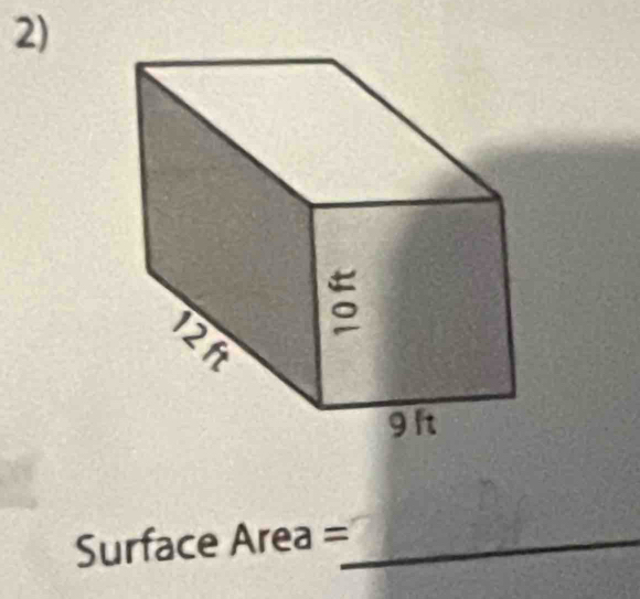 12 ft
9ft
Surface Area =_