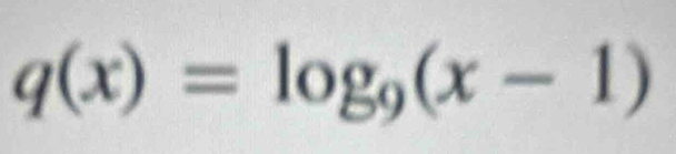 q(x)=log _9(x-1)