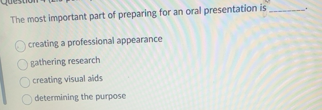 Solved: The most important part of preparing for an oral presentation ...