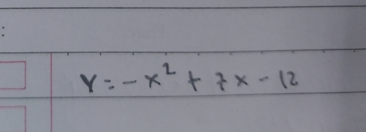 y=-x^2+7x-12