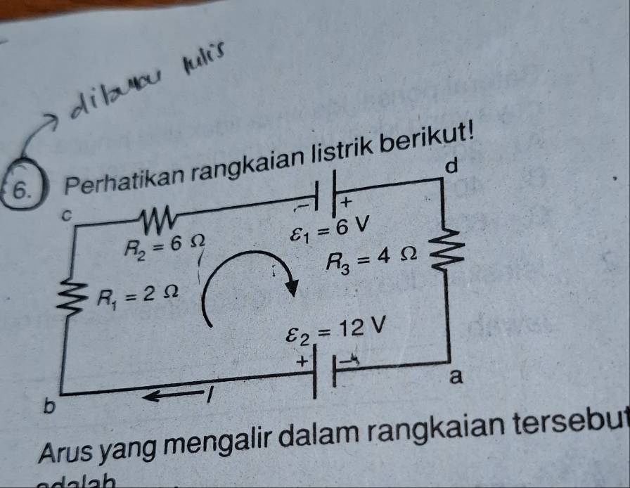 rik berikut!
Arus yang mengalir dalam rangkaian tersebut