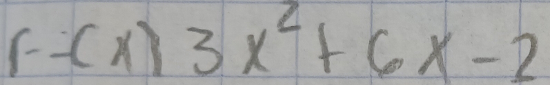 f-(x)3x^2+6x-2