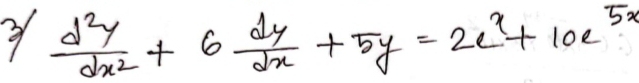 3  d^2y/dx^2 +6 dy/dx +5y=2c^x+10c^(5x)