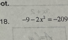 ot. 
18. -9-2x^2=-209