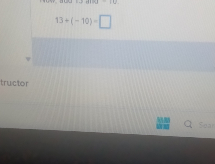 13+(-10)=□
tructor 
Sear