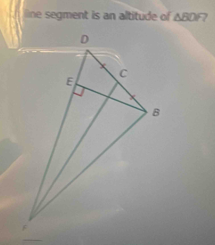 line segment is an altitude of △ BDF