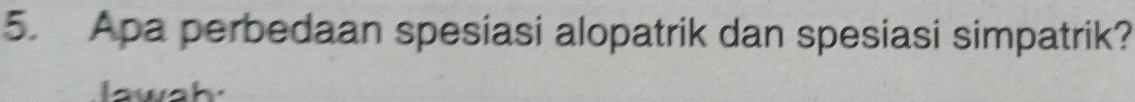 Apa perbedaan spesiasi alopatrik dan spesiasi simpatrik? 
lawah