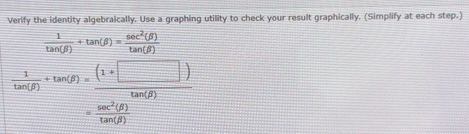 Solved: Verify the identity algebraically. Use a graphing utility to ...