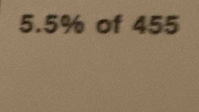 5. 5% of 455