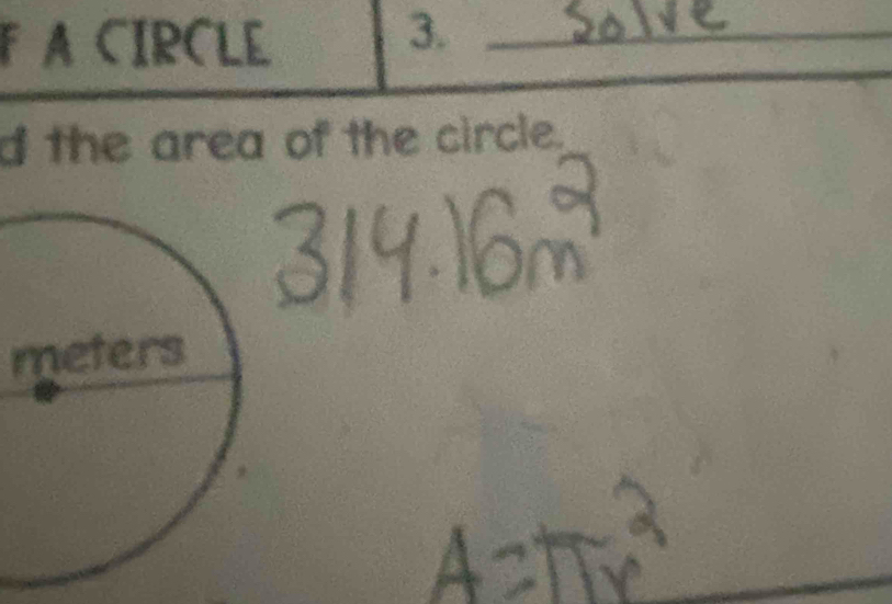 A CIRCLE_ 
3. 
_ 
d the area of the circle.