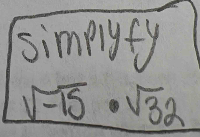 simely fy
f(x)=frac 1^(sqrt(2x^2)-x^(x^2)-2x+1)
sqrt(-15) sqrt(32)