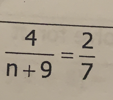  4/n+9 = 2/7 