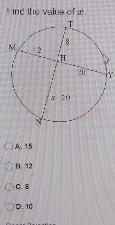 Find the value of x.
Y
A. 15
B. 12
C. 8
D. 10