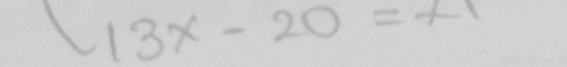 sqrt(13x-20)=x1