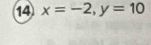 14 x=-2, y=10