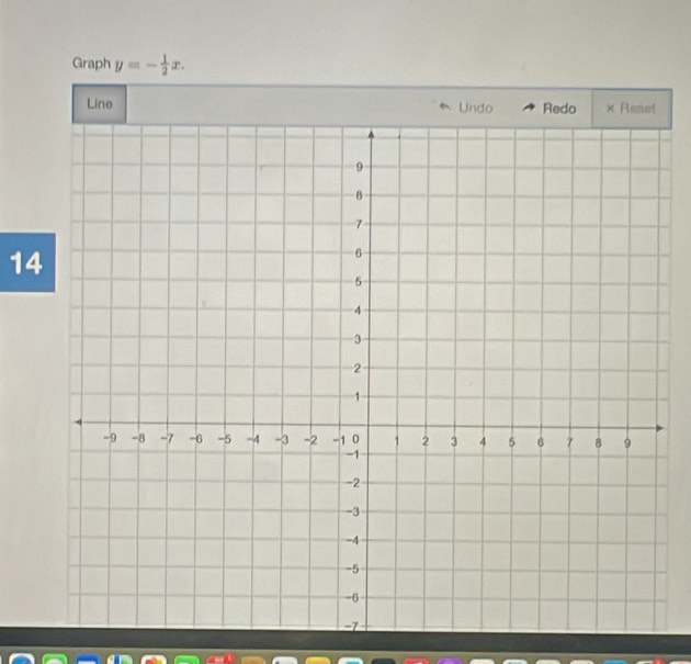 Graph y=- 1/2 x. 
Line 
14