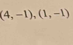 (4,-1),(1,-1)