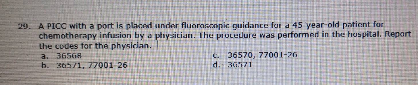 Solved: A PICC with a port is placed under fluoroscopic guidance for a ...