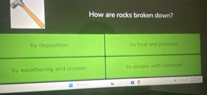 How are rocks broken down?