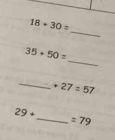 18+30=
_
35+50=
_ +27=57
29+
_  =79