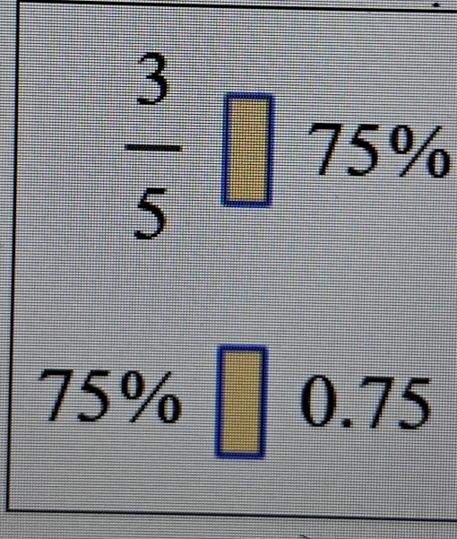  3/5 □ 75%
I 1 1 % 0.75