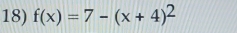 f(x)=7-(x+4)^2