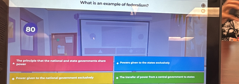 What is an example of federalism?
80
`
The principle that the national and state governments share
power Powers given to the states exclusively
Power given to the national government exclusively The transfer of power from a central government to states