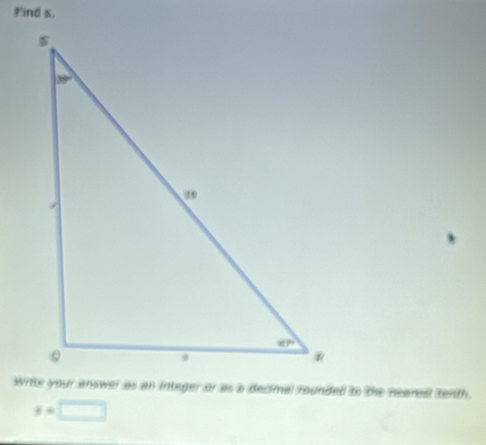 Find s.
Write your answer as an integer or as a decimal rounded to the rearesl terth.
x=□