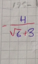 175-
- 4/sqrt(6)+3 