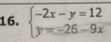 beginarrayl -2x-y=12 y=-26-9xendarray.